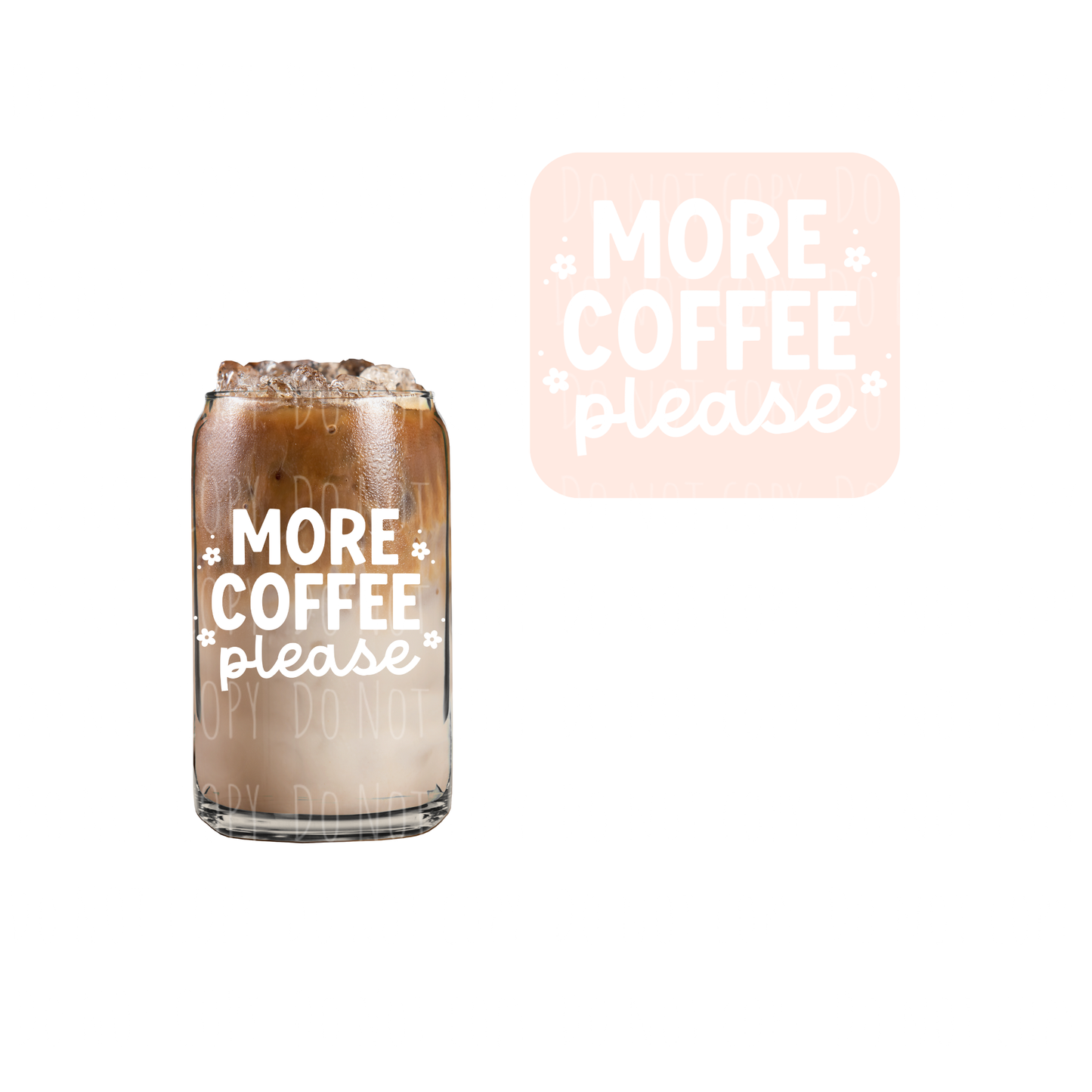 More Coffee Please (white) (DOUBLE SIDED) UVDTF decal