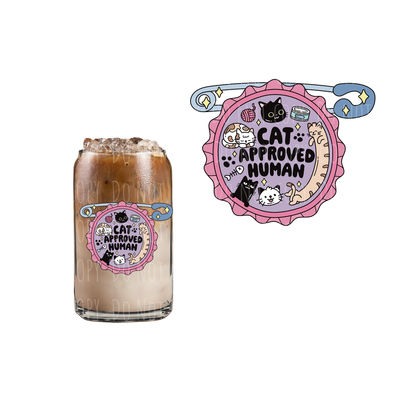 Cat Approved Human (DOUBLE SIDED) UVDTF decal