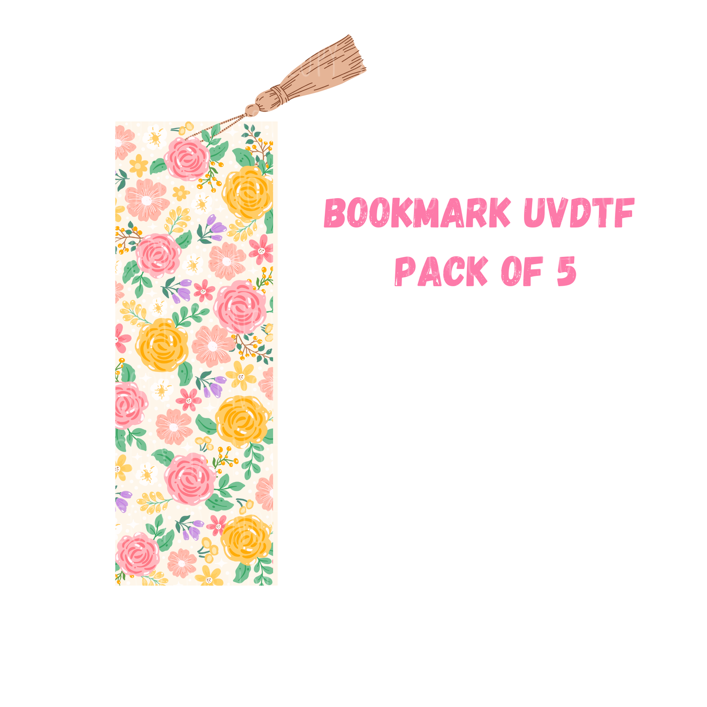 Yellow + Pink Florals (DOUBLE SIDED) Bookmark UVDTF (pack of 5)