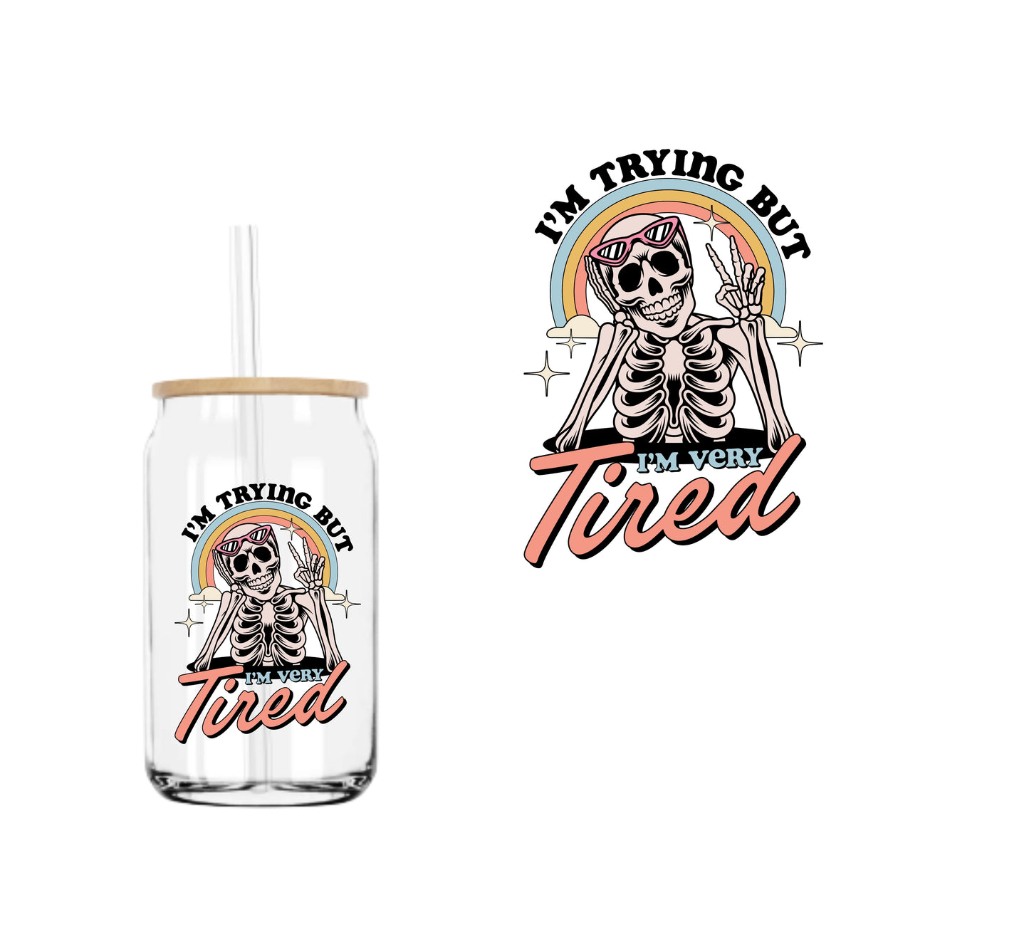 I’m Trying But I’m Tired UVDTF decal