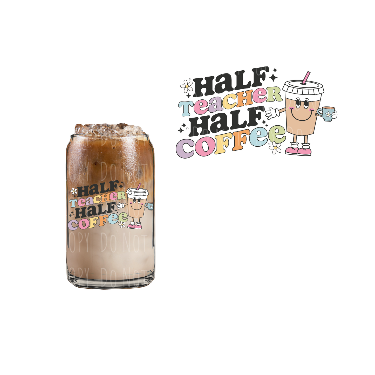 Half Teacher Half Coffee (DOUBLE SIDED) UVDTF decal