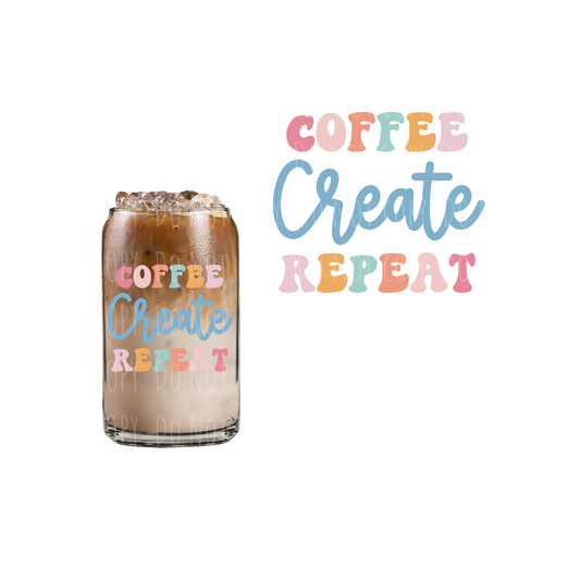 Coffee Create Repeat (DOUBLE SIDED) UVDTF decal