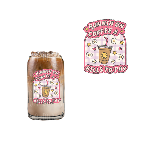 Runnin On Coffee + Bills To Pay (DOUBLE SIDED) UVDTF decal