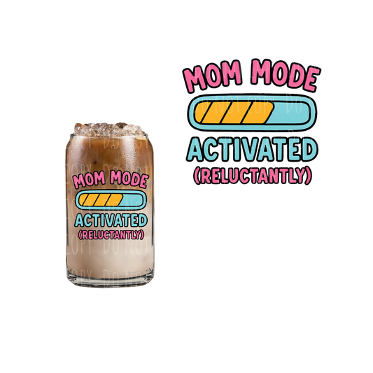 Mom Mode Activated (DOUBLE SIDED) UVDTF decal