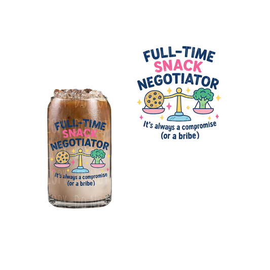 Full-Time Snack Negotiator (DOUBLE SIDED) UVDTF decal