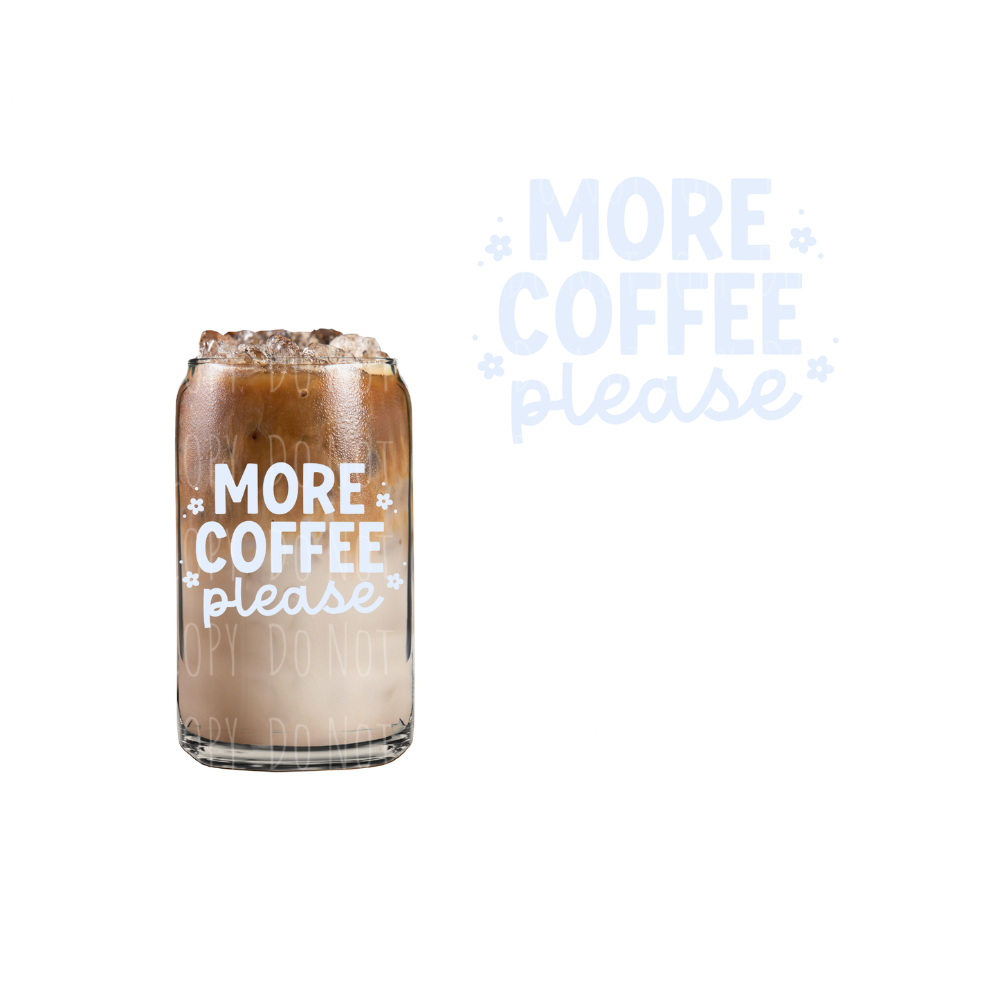 More Coffee Please (baby blue) (DOUBLE SIDED) UVDTF decal