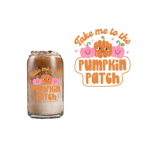 Take Me To The Pumpkin Patch (DOUBLE SIDED) UVDTF decal