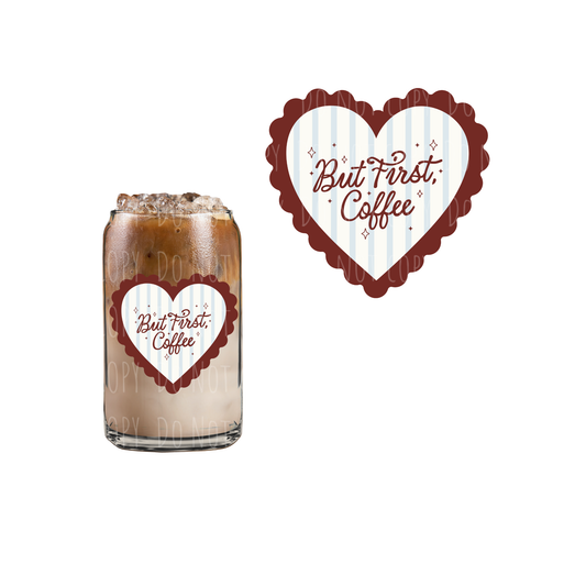 But First Coffee (DOUBLE SIDED) UVDTF decal