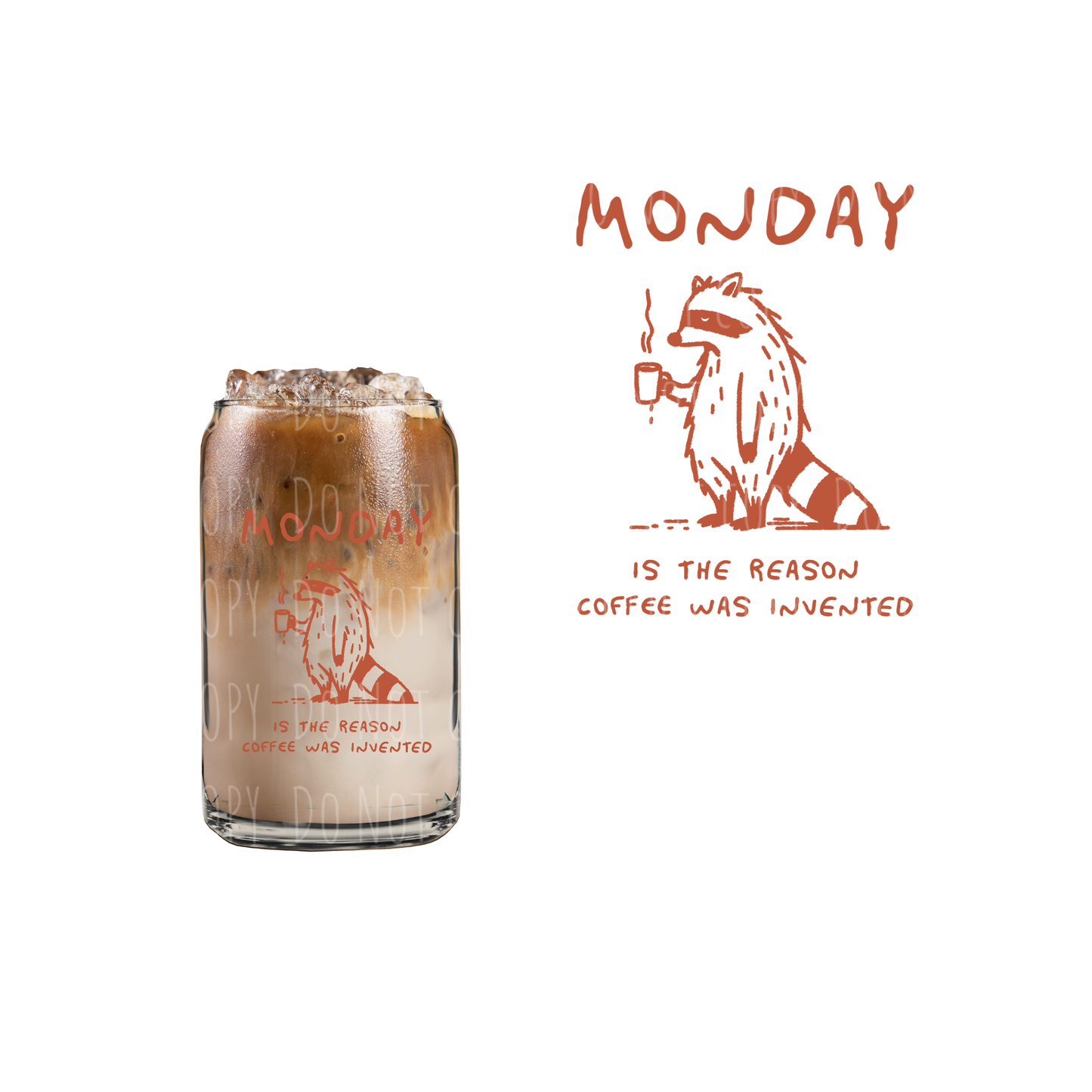 Monday Is The Reason Coffee Was Invented (DOUBLE SIDED) UVDTF decal