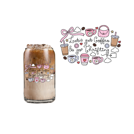 Let's Get Coffee & Go Thrifting (DOUBLE SIDED) UVDTF decal