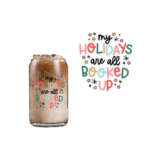 My Holidays Are All Booked Up (DOUBLE SIDED) UVDTF decal