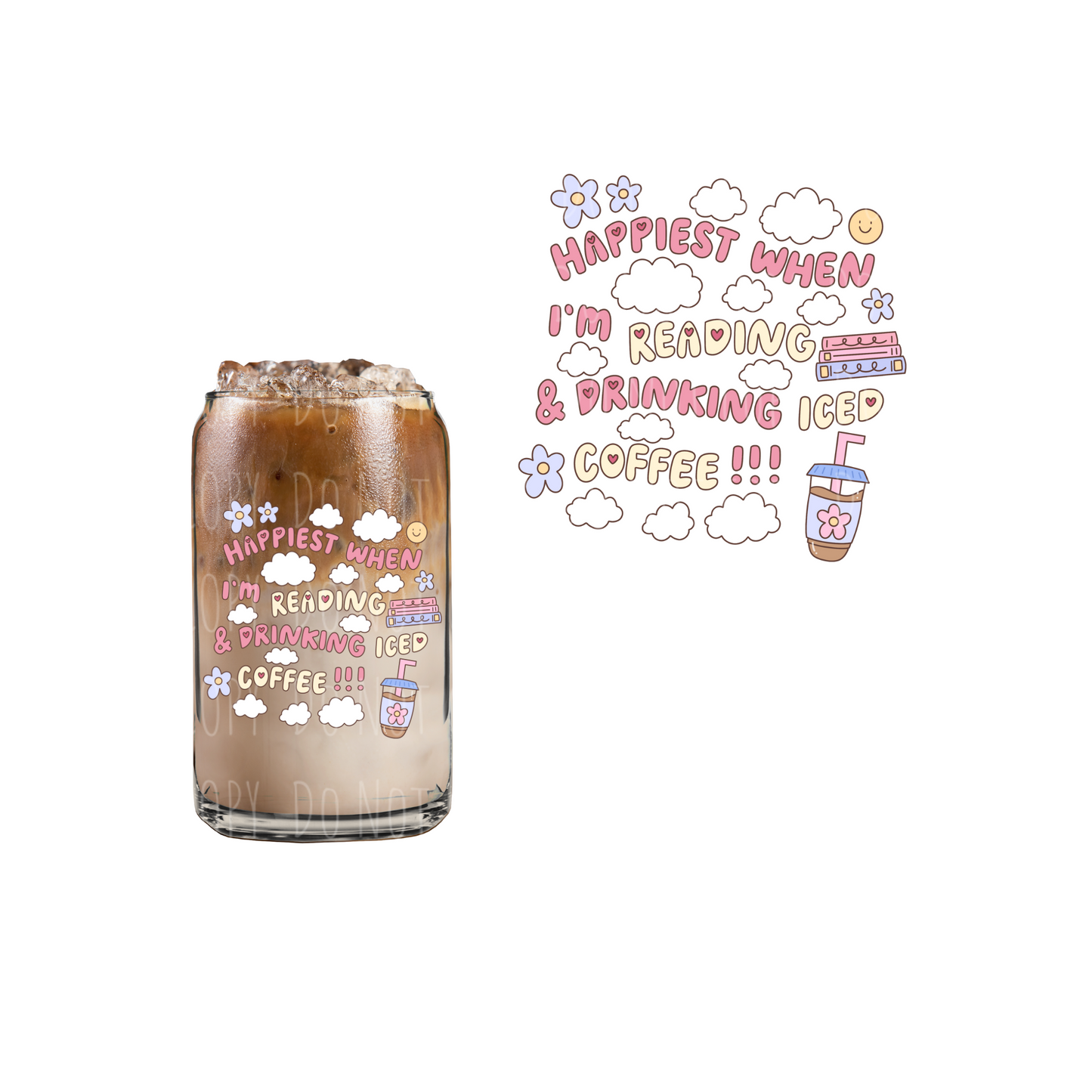 Happiest When I'm Reading And Drinking Iced Coffee (DOUBLE SIDED) UVDTF decal
