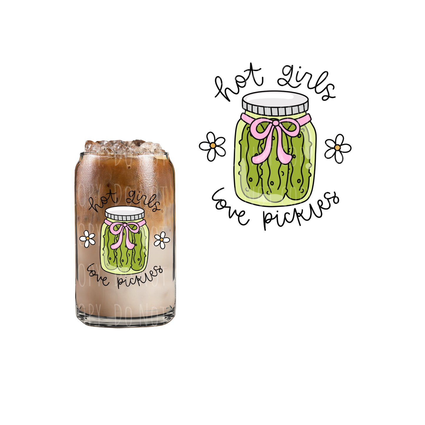 Hot Girls Love Pickles (DOUBLE SIDED) UVDTF decal