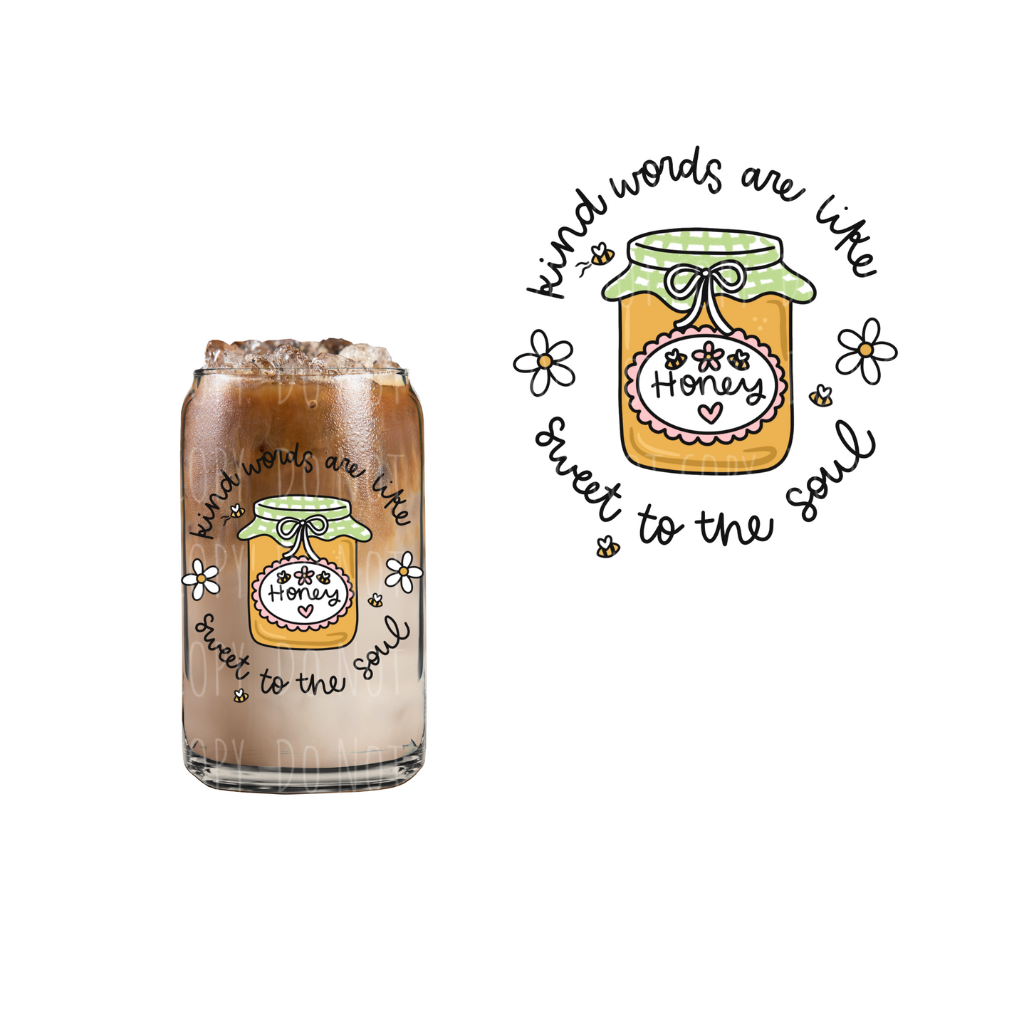 Kind Words Are Like Honey Sweet To The Soul (DOUBLE SIDED) UVDTF decal
